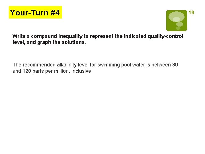 Your-Turn #4 Write a compound inequality to represent the indicated quality-control level, and graph
