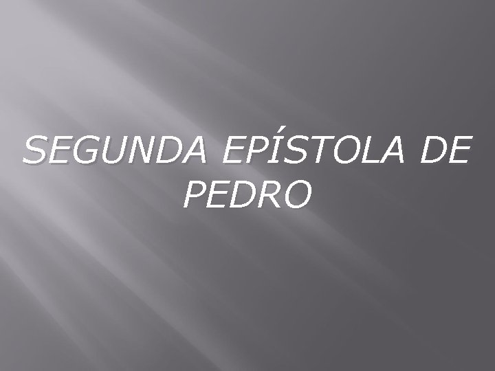 SEGUNDA EPÍSTOLA DE PEDRO 