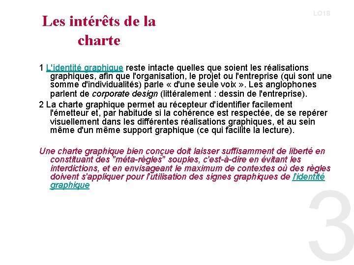 Les intérêts de la charte LO 18 1 L'identité graphique reste intacte quelles que