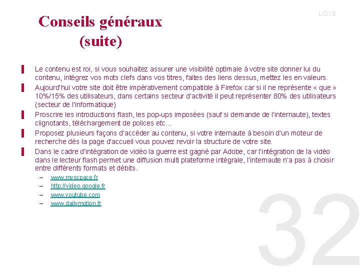 Conseils généraux (suite) ▌ ▌ ▌ LO 18 Le contenu est roi, si vous