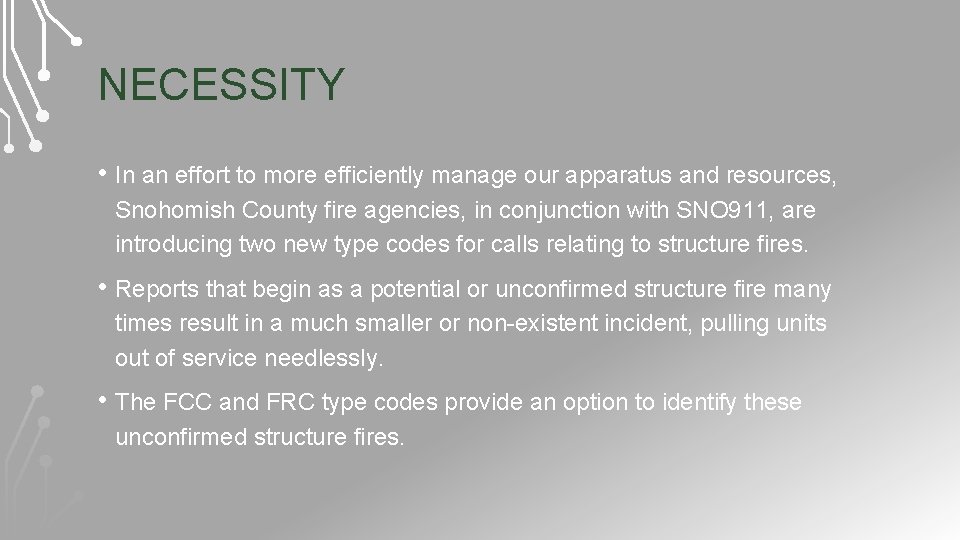 NECESSITY • In an effort to more efficiently manage our apparatus and resources, Snohomish