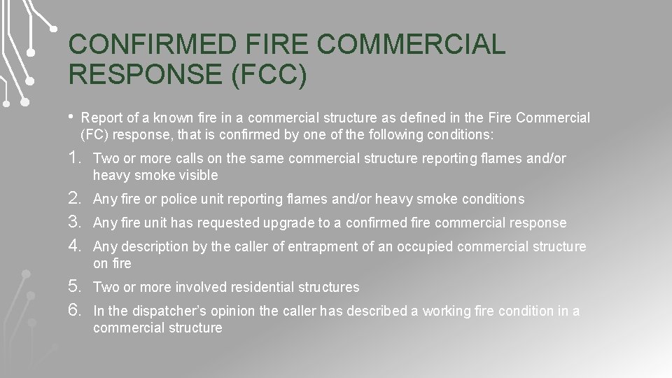 CONFIRMED FIRE COMMERCIAL RESPONSE (FCC) • Report of a known fire in a commercial