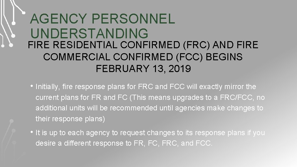 AGENCY PERSONNEL UNDERSTANDING FIRE RESIDENTIAL CONFIRMED (FRC) AND FIRE COMMERCIAL CONFIRMED (FCC) BEGINS FEBRUARY