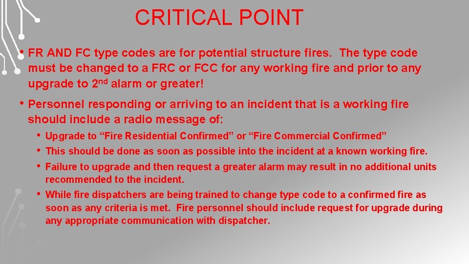CRITICAL POINT • FR AND FC type codes are for potential structure fires. The