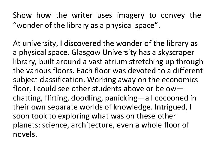 Show the writer uses imagery to convey the “wonder of the library as a