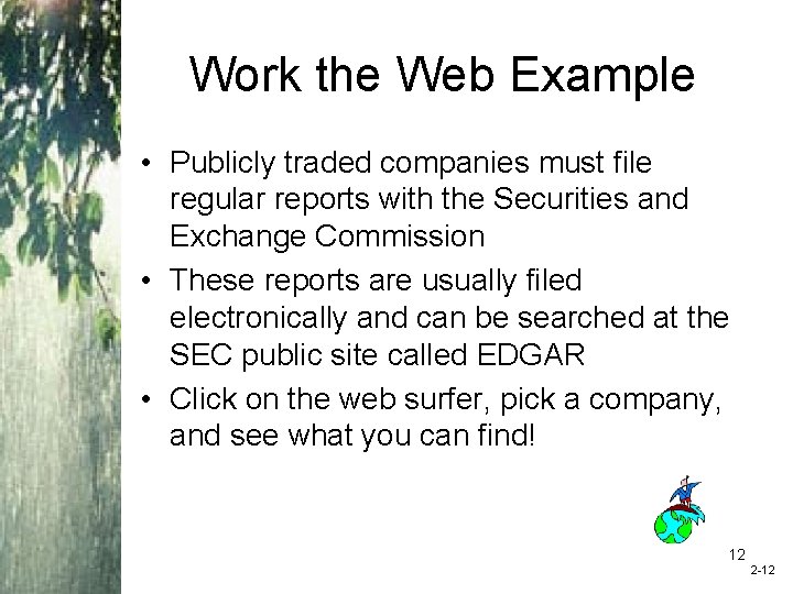 Work the Web Example • Publicly traded companies must file regular reports with the Work the Web Example • Publicly traded companies must file regular reports with the