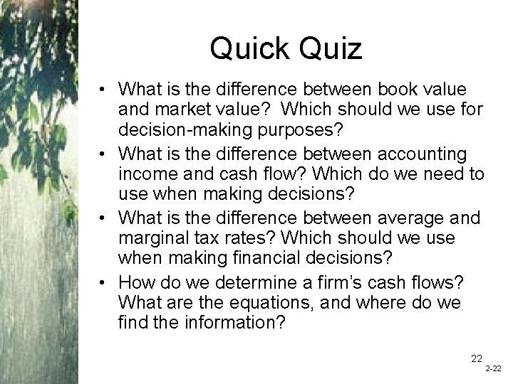 Quick Quiz • What is the difference between book value and market value? Which