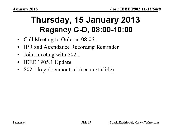 January 2013 doc. : IEEE P 802. 11 -13/64 r 9 Thursday, 15 January