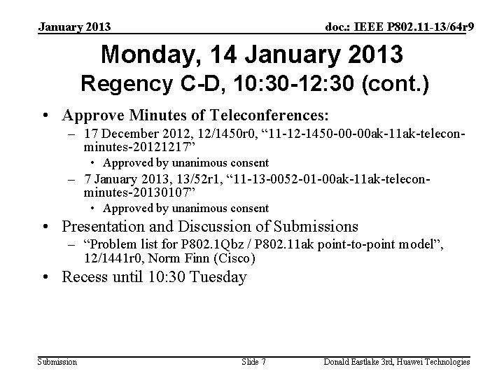 January 2013 doc. : IEEE P 802. 11 -13/64 r 9 Monday, 14 January