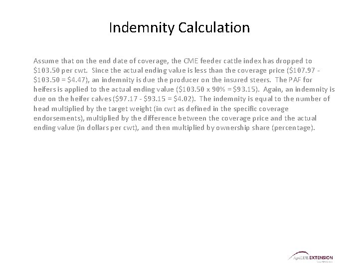 Indemnity Calculation Assume that on the end date of coverage, the CME feeder cattle