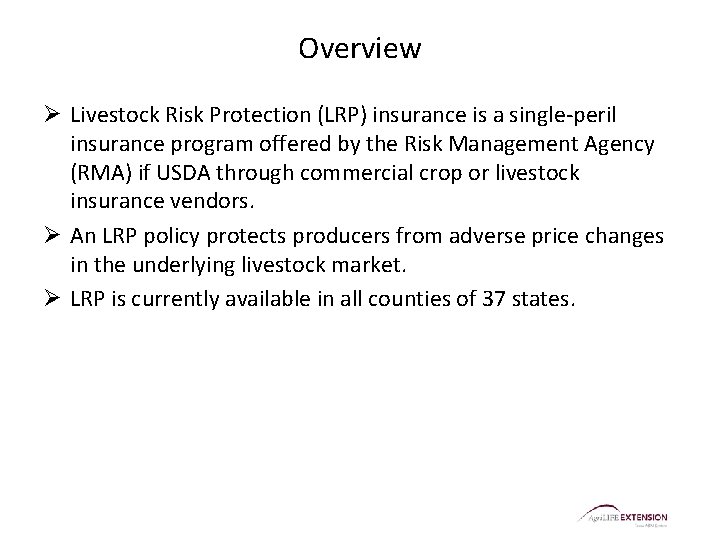 Overview Ø Livestock Risk Protection (LRP) insurance is a single-peril insurance program offered by Overview Ø Livestock Risk Protection (LRP) insurance is a single-peril insurance program offered by
