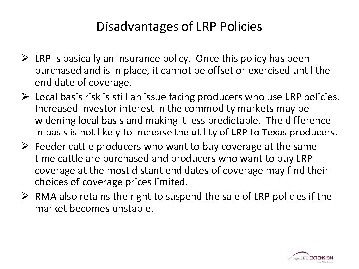 Disadvantages of LRP Policies Ø LRP is basically an insurance policy. Once this policy