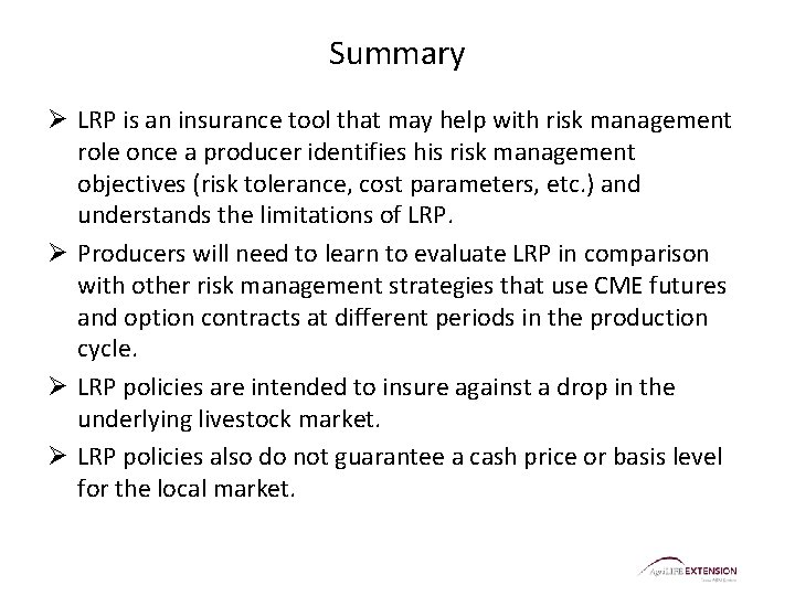 Summary Ø LRP is an insurance tool that may help with risk management role