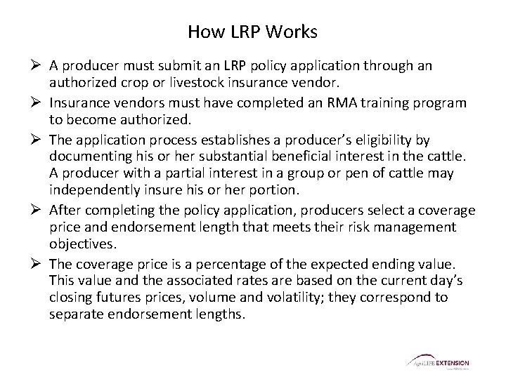 How LRP Works Ø A producer must submit an LRP policy application through an