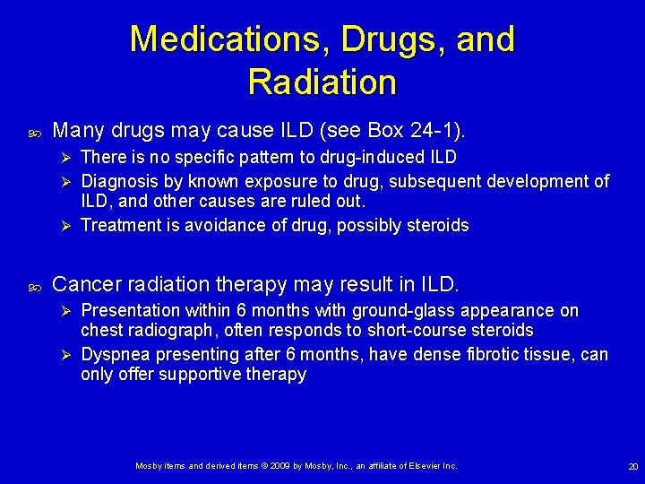 Medications, Drugs, and Radiation Many drugs may cause ILD (see Box 24 -1). There