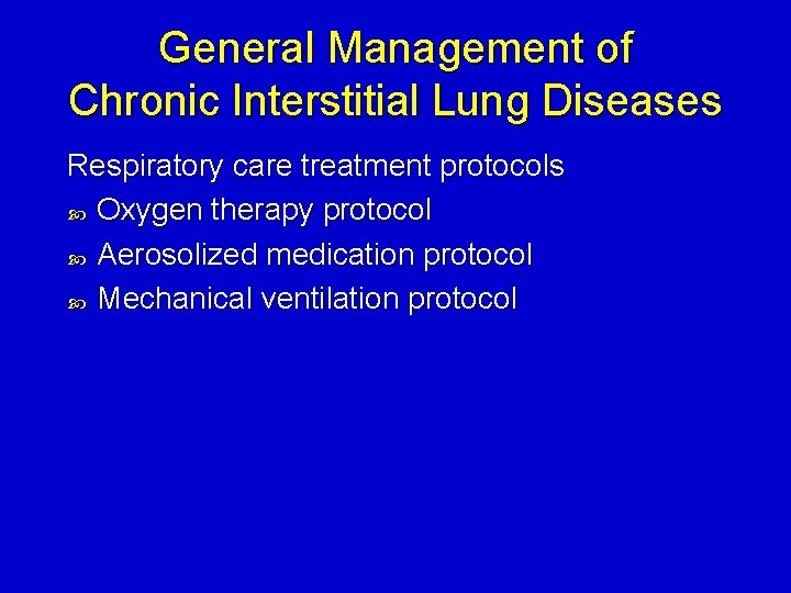 General Management of Chronic Interstitial Lung Diseases Respiratory care treatment protocols Oxygen therapy protocol