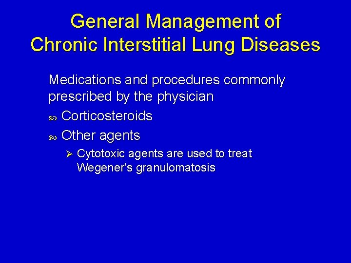 General Management of Chronic Interstitial Lung Diseases Medications and procedures commonly prescribed by the
