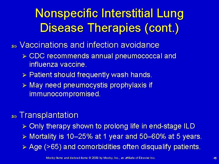 Nonspecific Interstitial Lung Disease Therapies (cont. ) Vaccinations and infection avoidance CDC recommends annual