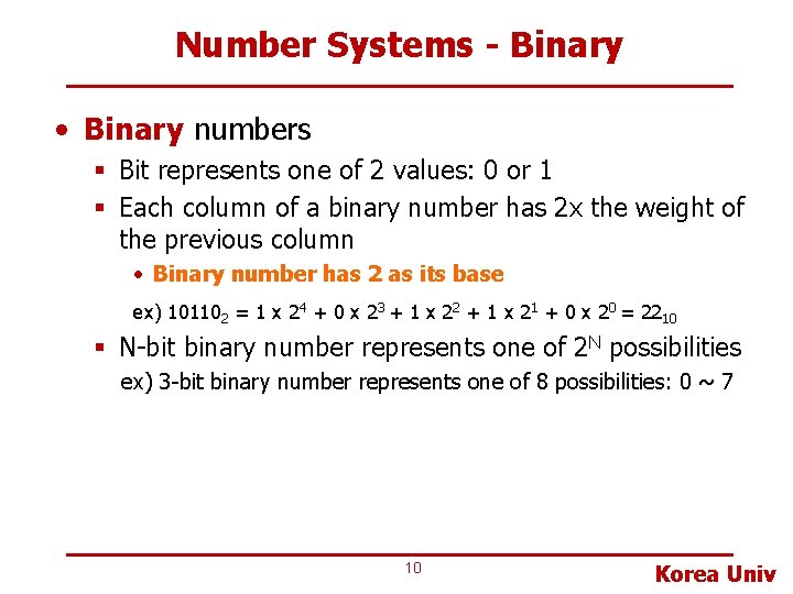 Number Systems - Binary • Binary numbers § Bit represents one of 2 values: