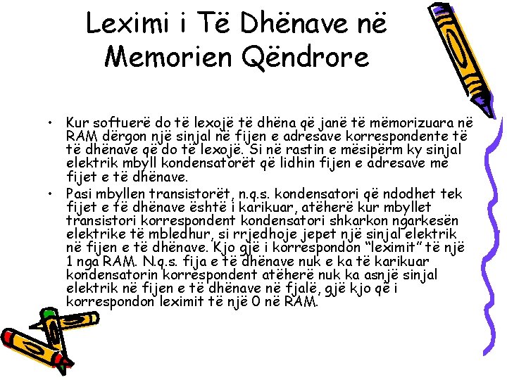 Leximi i Të Dhënave në Memorien Qëndrore • Kur softuerë do të lexojë të