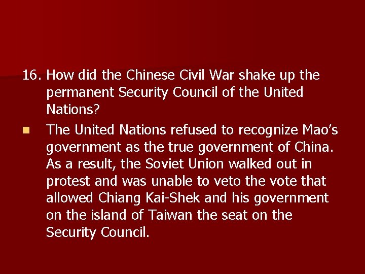 16. How did the Chinese Civil War shake up the permanent Security Council of