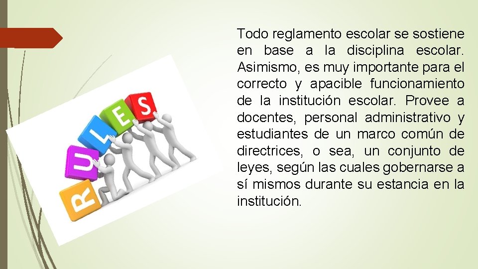 Todo reglamento escolar se sostiene en base a la disciplina escolar. Asimismo, es muy Todo reglamento escolar se sostiene en base a la disciplina escolar. Asimismo, es muy