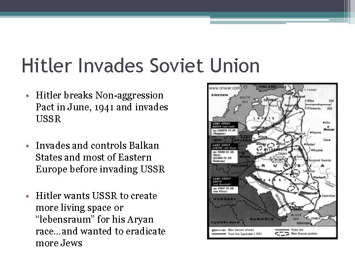Hitler Invades Soviet Union • Hitler breaks Non-aggression Pact in June, 1941 and invades Hitler Invades Soviet Union • Hitler breaks Non-aggression Pact in June, 1941 and invades