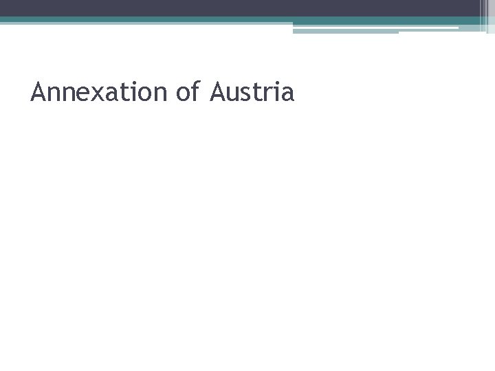 Annexation of Austria Annexation of Austria