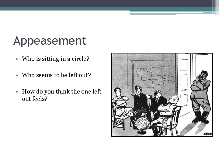 Appeasement • Who is sitting in a circle? • Who seems to be left Appeasement • Who is sitting in a circle? • Who seems to be left