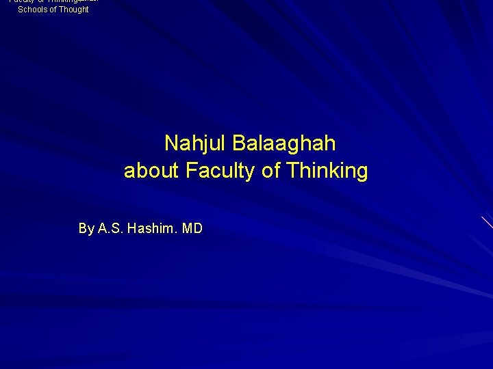 Faculty of Thinking ﺍﻟﻤﺬﺍﻫﺐ Schools of Thought Nahjul Balaaghah about Faculty of Thinking By