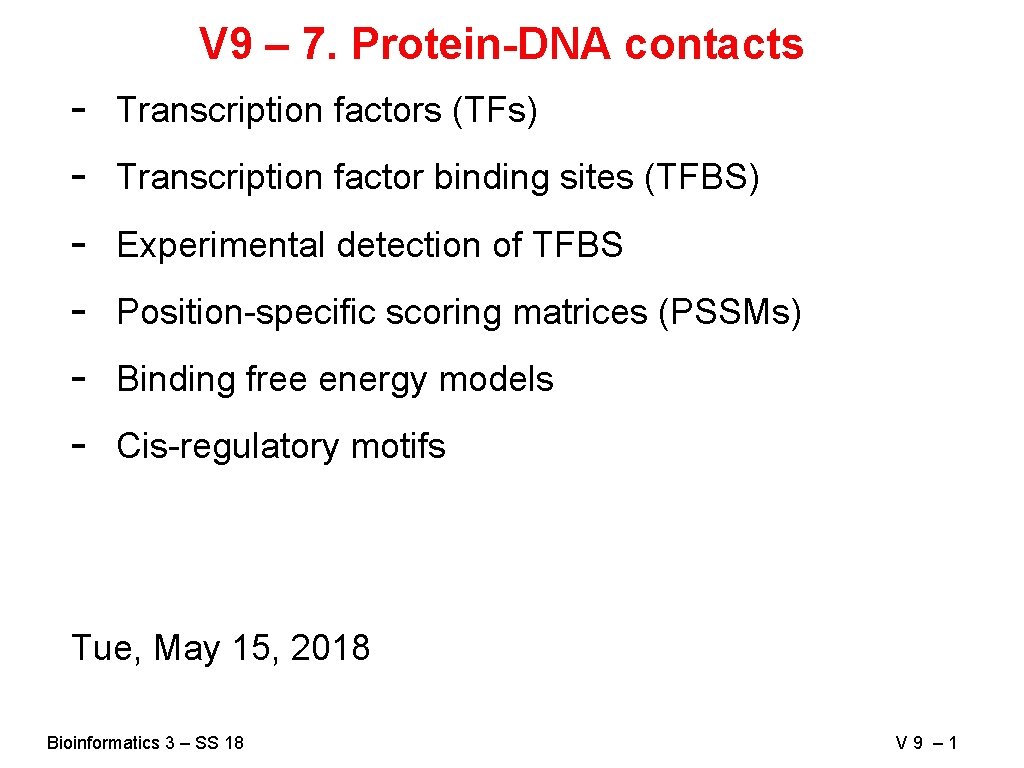 V 9 – 7. Protein-DNA contacts - Transcription factors (TFs) Transcription factor binding sites