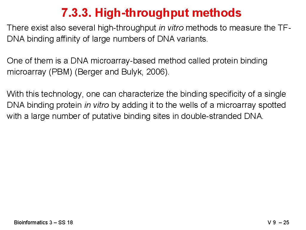 7. 3. 3. High-throughput methods There exist also several high-throughput in vitro methods to