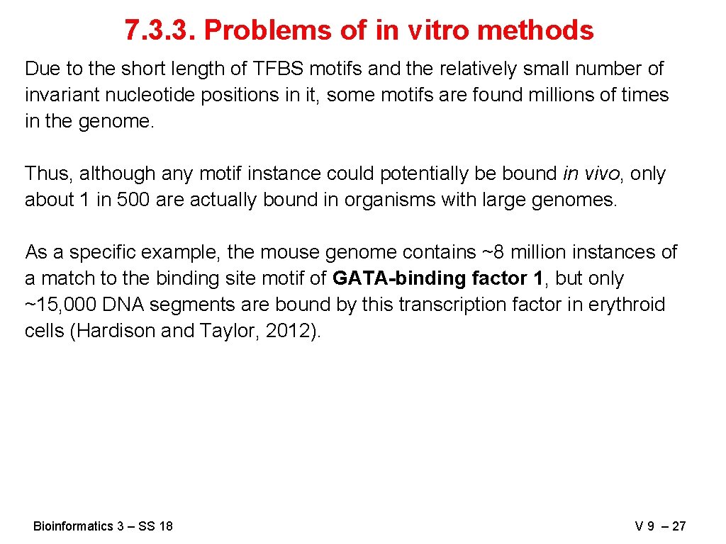 7. 3. 3. Problems of in vitro methods Due to the short length of