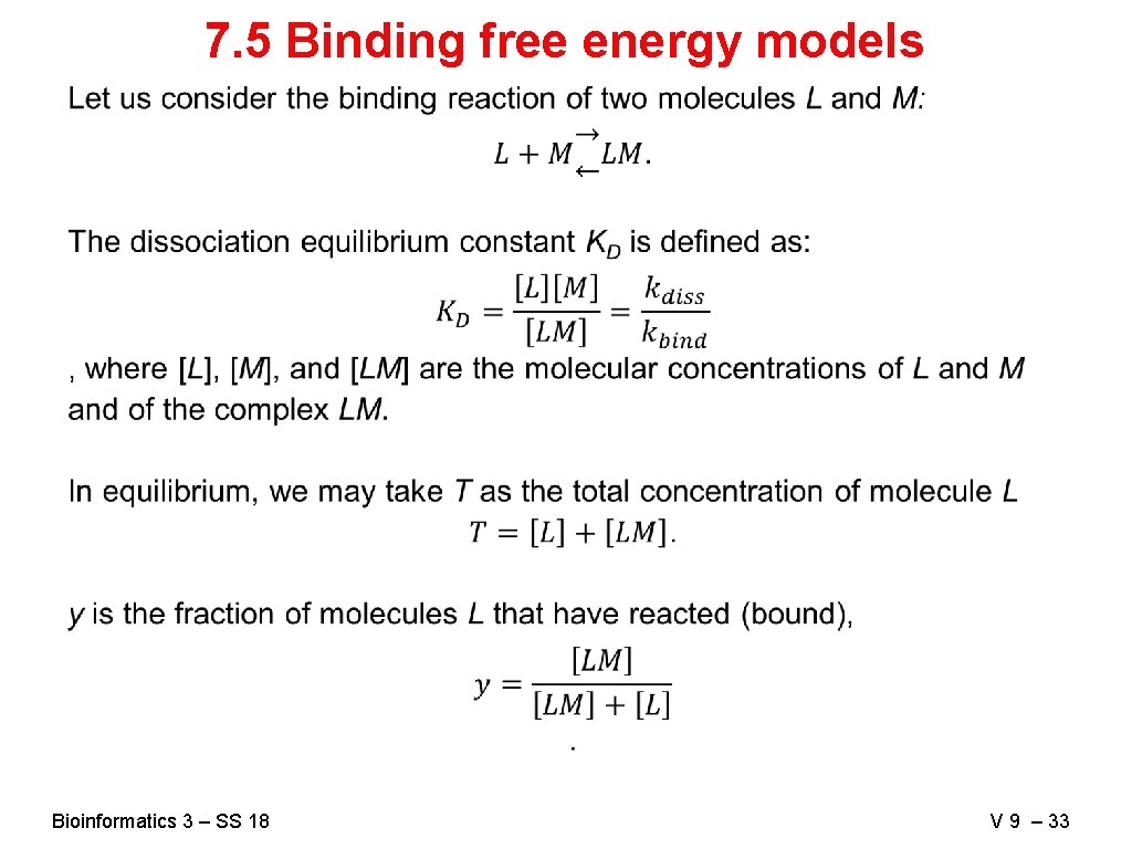 7. 5 Binding free energy models Bioinformatics 3 – SS 18 V 9 –