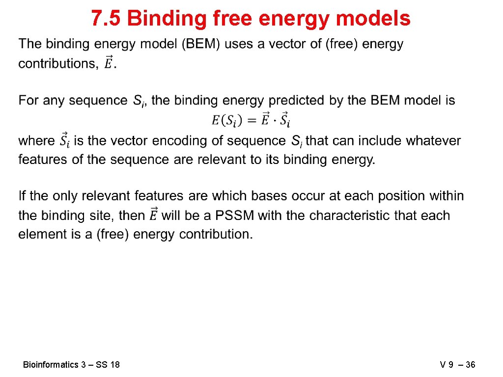 7. 5 Binding free energy models Bioinformatics 3 – SS 18 V 9 –