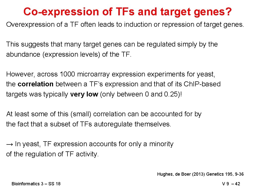 Co-expression of TFs and target genes? Overexpression of a TF often leads to induction