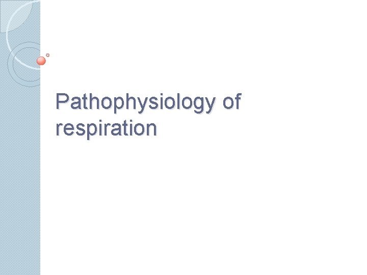 Pathophysiology of respiration 