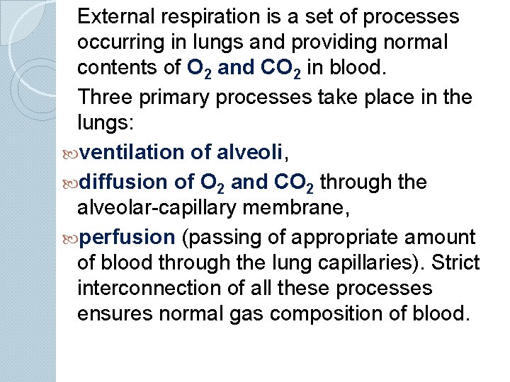 External respiration is a set of processes occurring in lungs and providing normal contents