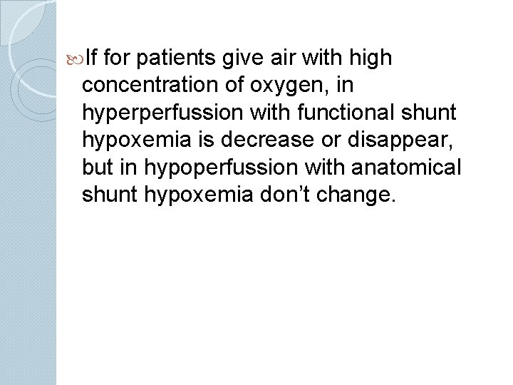  If for patients give air with high concentration of oxygen, in hyperperfussion with
