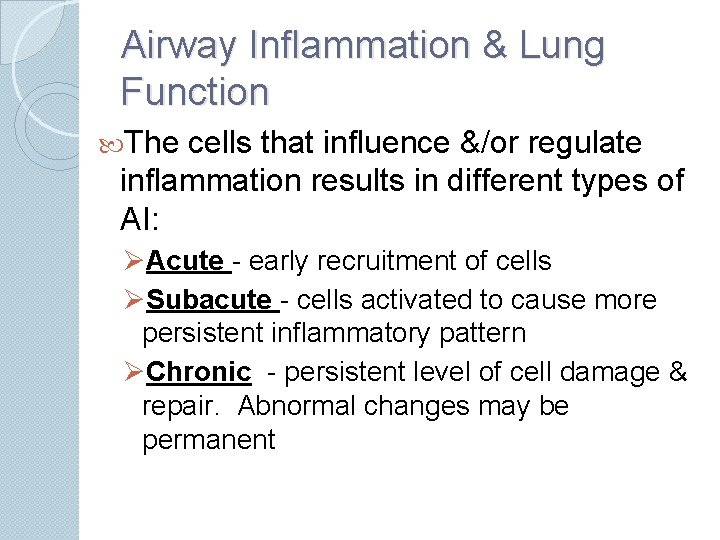 Airway Inflammation & Lung Function The cells that influence &/or regulate inflammation results in