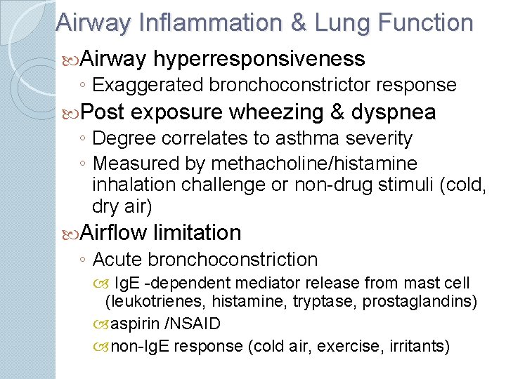Airway Inflammation & Lung Function Airway hyperresponsiveness ◦ Exaggerated bronchoconstrictor response Post exposure wheezing
