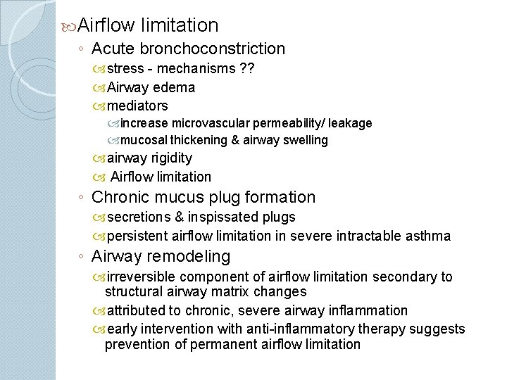  Airflow limitation ◦ Acute bronchoconstriction stress - mechanisms ? ? Airway edema mediators