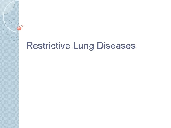 Restrictive Lung Diseases 