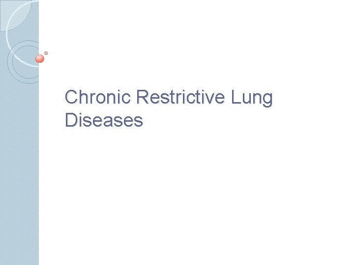 Chronic Restrictive Lung Diseases 