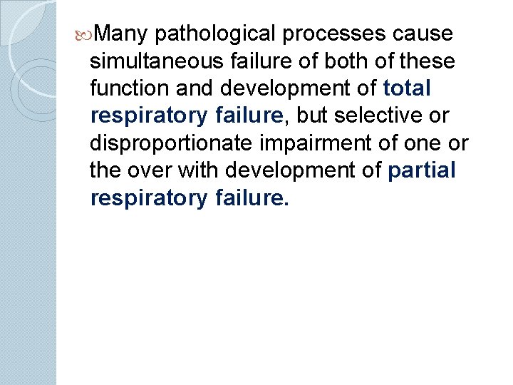  Many pathological processes cause simultaneous failure of both of these function and development