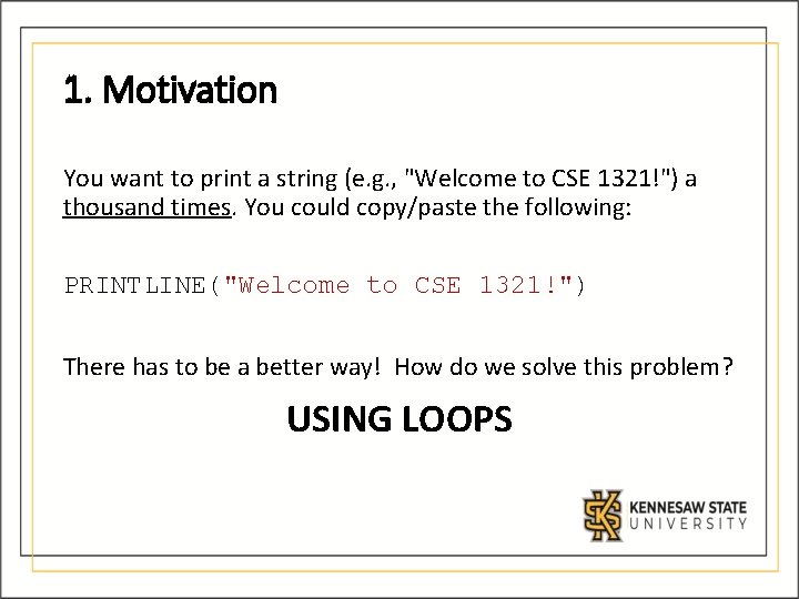 1. Motivation You want to print a string (e. g. , "Welcome to CSE 1. Motivation You want to print a string (e. g. , "Welcome to CSE