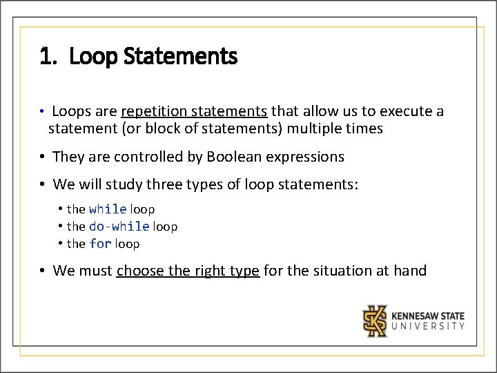 1. Loop Statements • Loops are repetition statements that allow us to execute a 1. Loop Statements • Loops are repetition statements that allow us to execute a