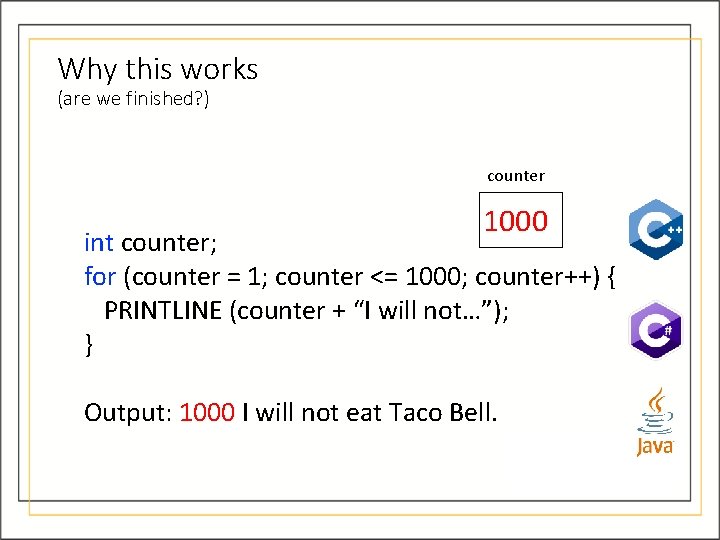 Why this works (are we finished? ) counter 1000 int counter; for (counter = Why this works (are we finished? ) counter 1000 int counter; for (counter =