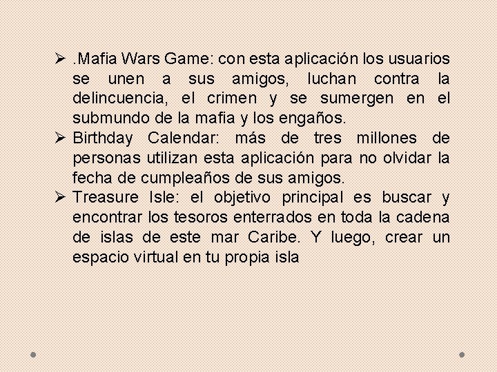 Ø. Mafia Wars Game: con esta aplicación los usuarios se unen a sus amigos,