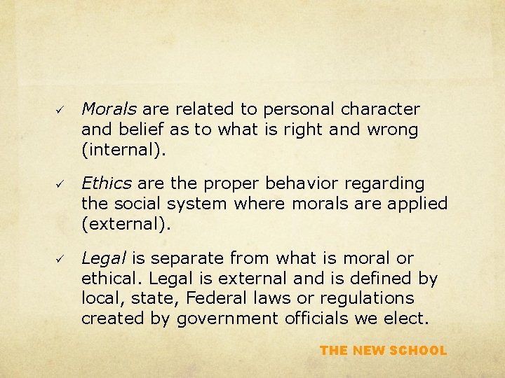 ü Morals are related to personal character and belief as to what is right
